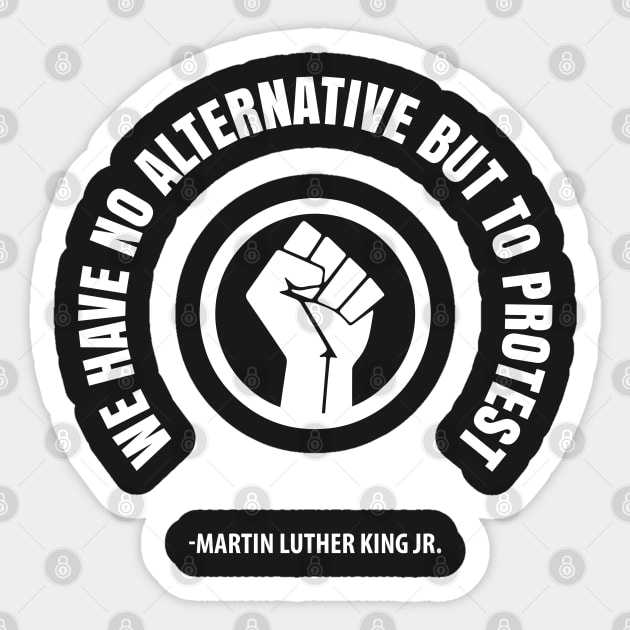 We Have No Alternative But To Protest. Resist Afrocentric Shirts and Hoodies Sticker by UrbanLifeApparel
